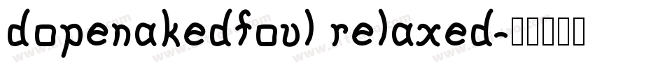 dopenakedfoul relaxed字体转换